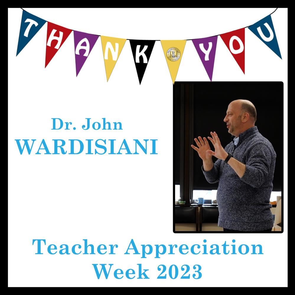  Celebrating Teacher Appreciation Week 2023 - Dr. John Wardisiani!